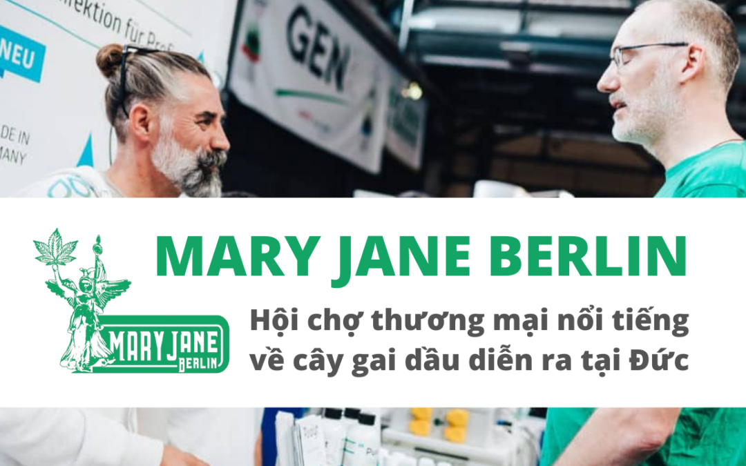 Mary Jane Berlin: Hội chợ thương mại nổi tiếng về cây gai dầu diễn ra tại Đức